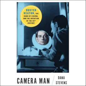 Camera Man: Buster Keaton, the Dawn of Cinema, and the Invention of the Twentieth Century Audio CD  Unabridged, January 25, 2022